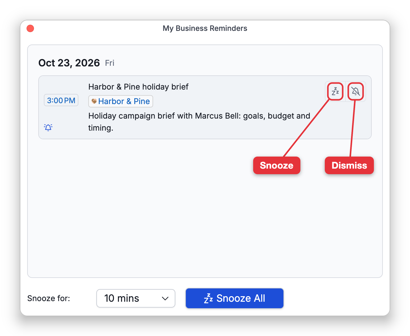The My Business Reminders window on the desktop app, with one reminder due: Harbor & Pine holiday brief at 3:00 PM on Friday, October 23, with its thought and description. Labels point at the reminder's Snooze and Dismiss buttons; at the bottom are Snooze for, set to 10 mins, and Snooze All