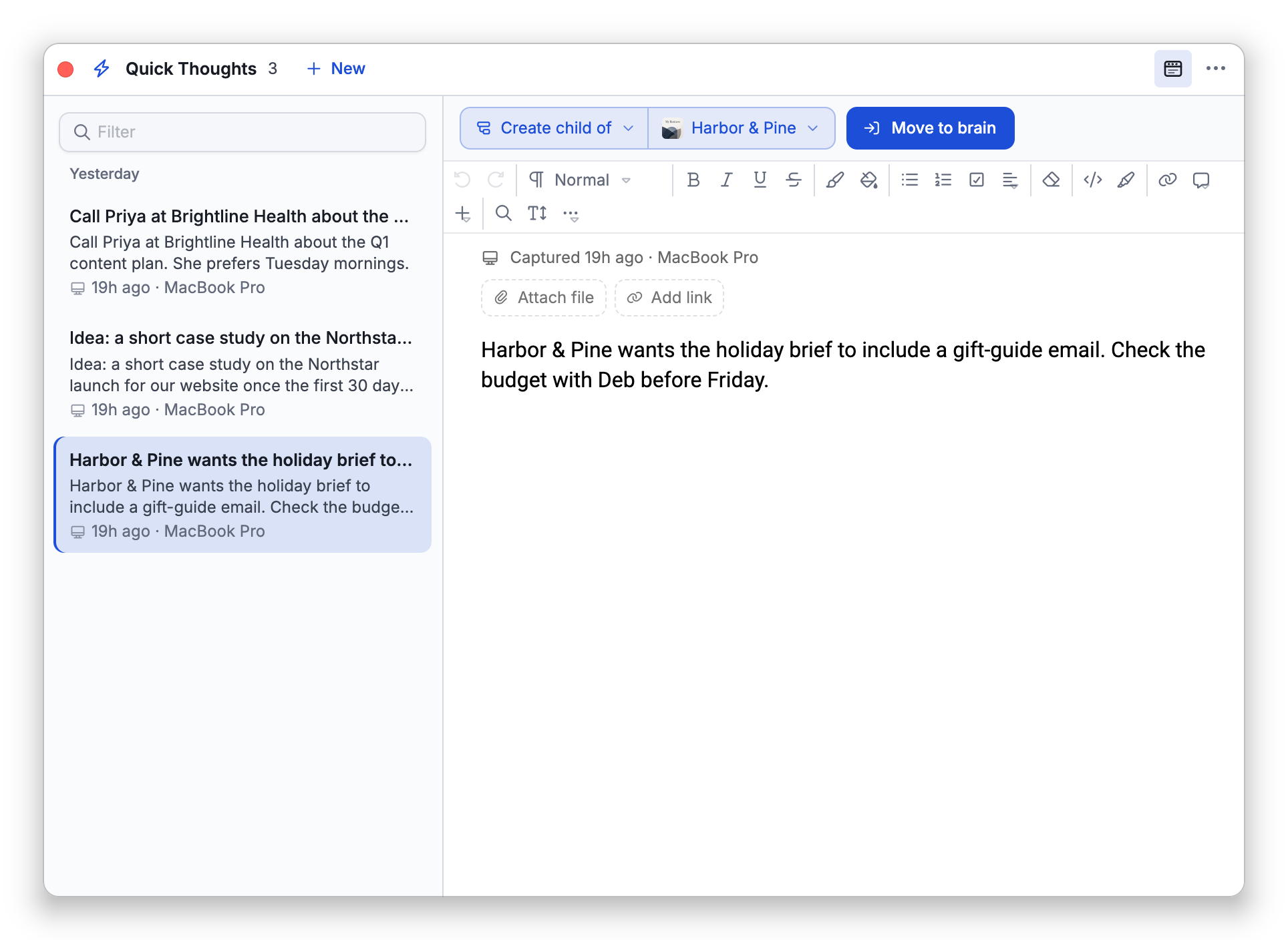 The Quick Thoughts window: the title with a count of 3 and New; on the left a Filter box and three notes under Today, each with its first line, a preview, when it was captured and the device; on the right the selected note, with the bar Create child of, Harbor & Pine and Move to brain above the editor's toolbar, the Attach file and Add link buttons, and the note's text