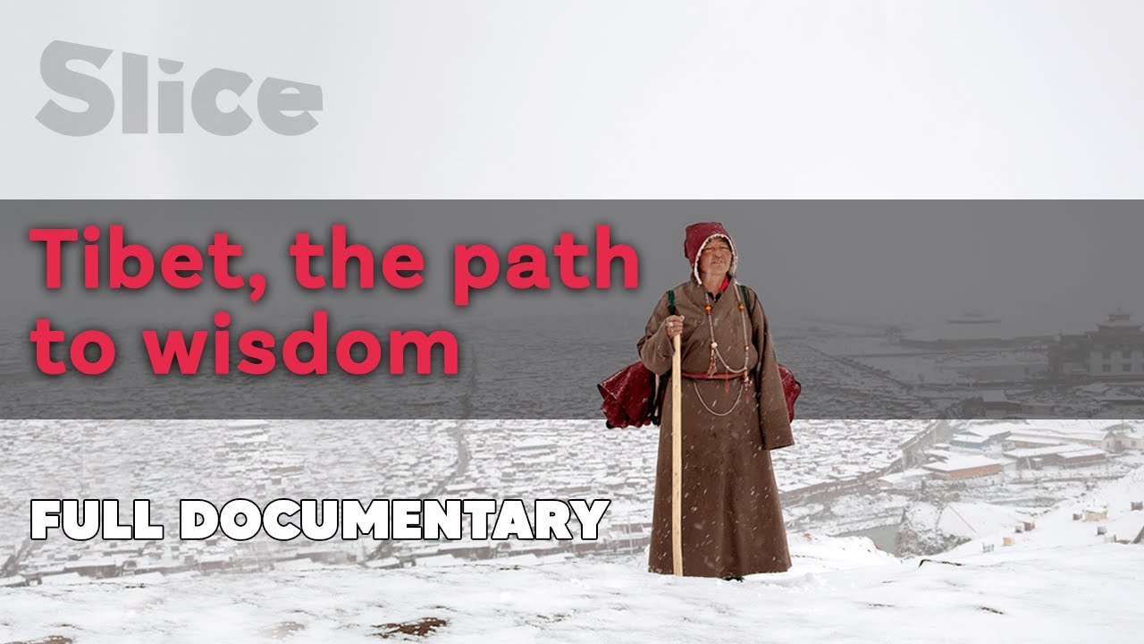 Tibet, the path to Wisdom | SLICE | Full documentary - YouTube