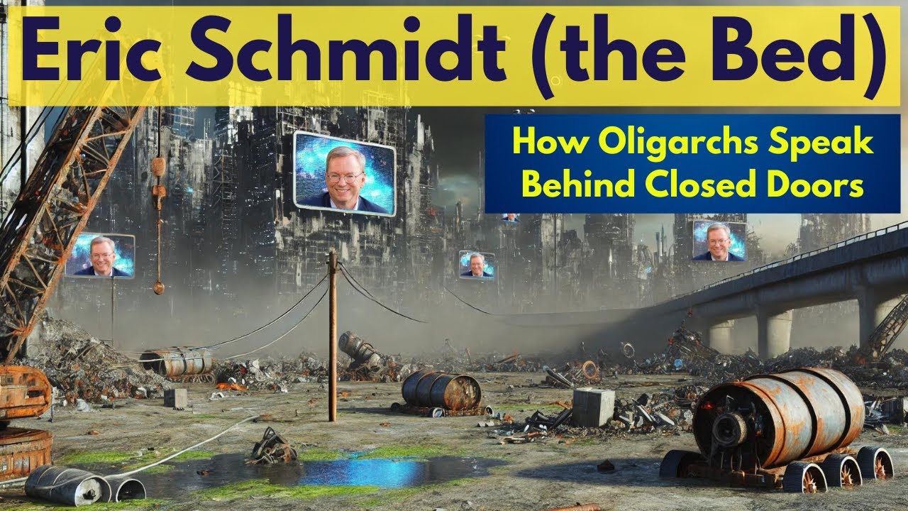Eric Schmidt: How Oligarchs Speak (when they think no one is listening) - YouTube