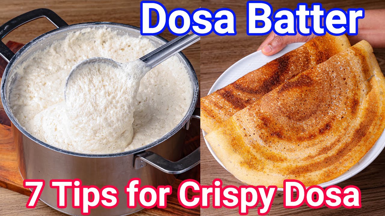 7 Pro Tips for a Perfect Dosa Batter | Must Follow Proven Tips ...