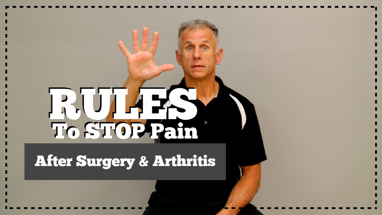 5 Rules You MUST Follow to STOP Pain After Surgery or Arthritis - YouTube