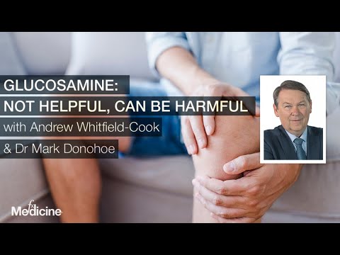 Glucosamine: Not helpful, can be harmful with Dr Mark Donohoe and Andrew Whitfield-Cook - YouTube