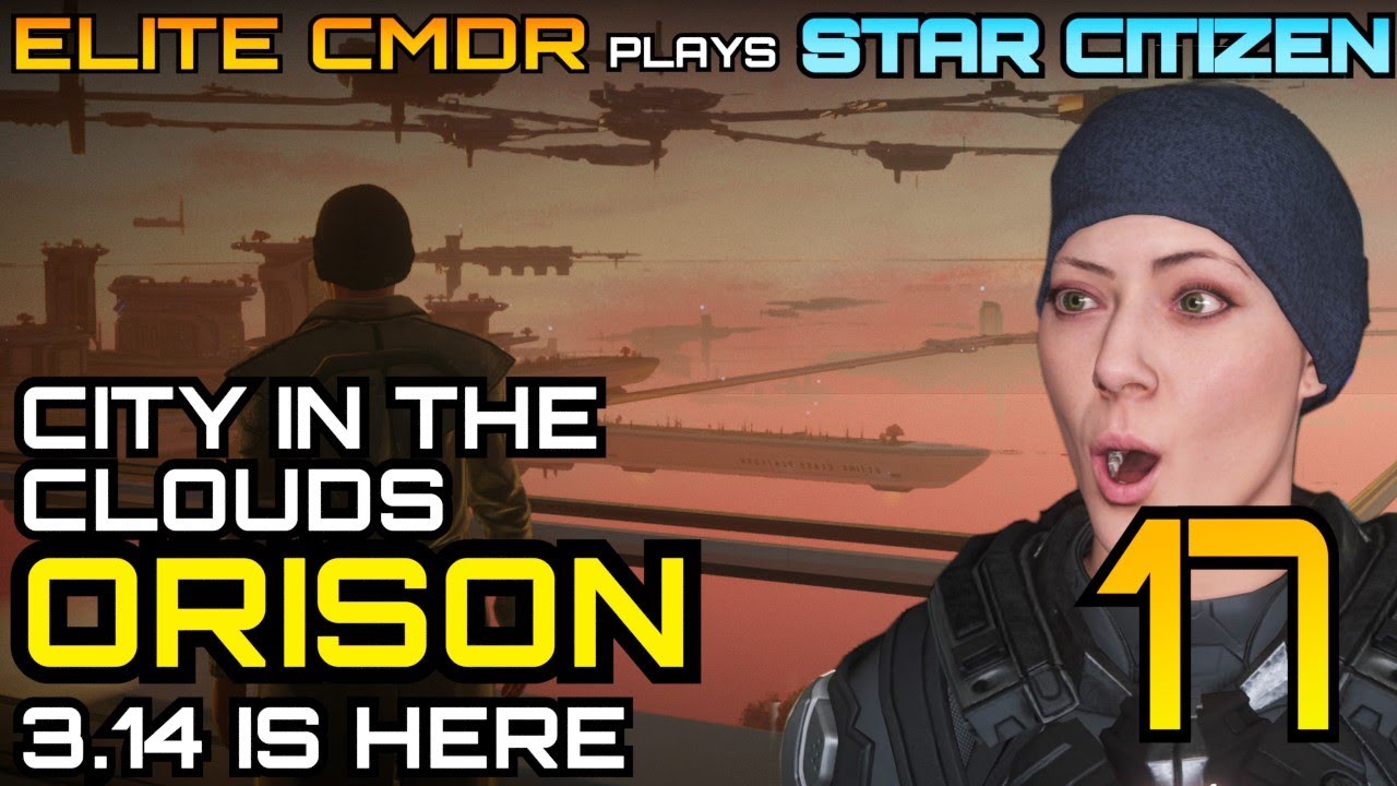 Orison : City in the Clouds - Elite CMDR plays Star Citizen - Star Citizen gameplay in 3.14 - YouTube